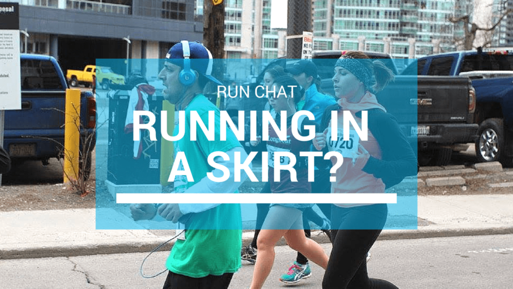 run chat: running in a skirt? yay or nay?