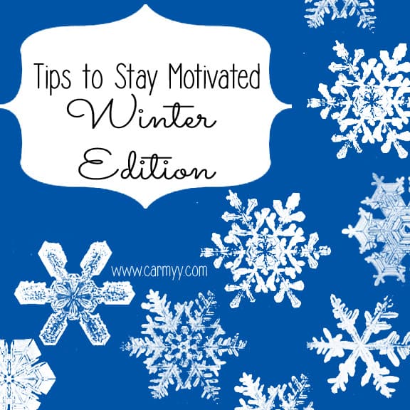 Tips to Stay Motivated: Winter Edition